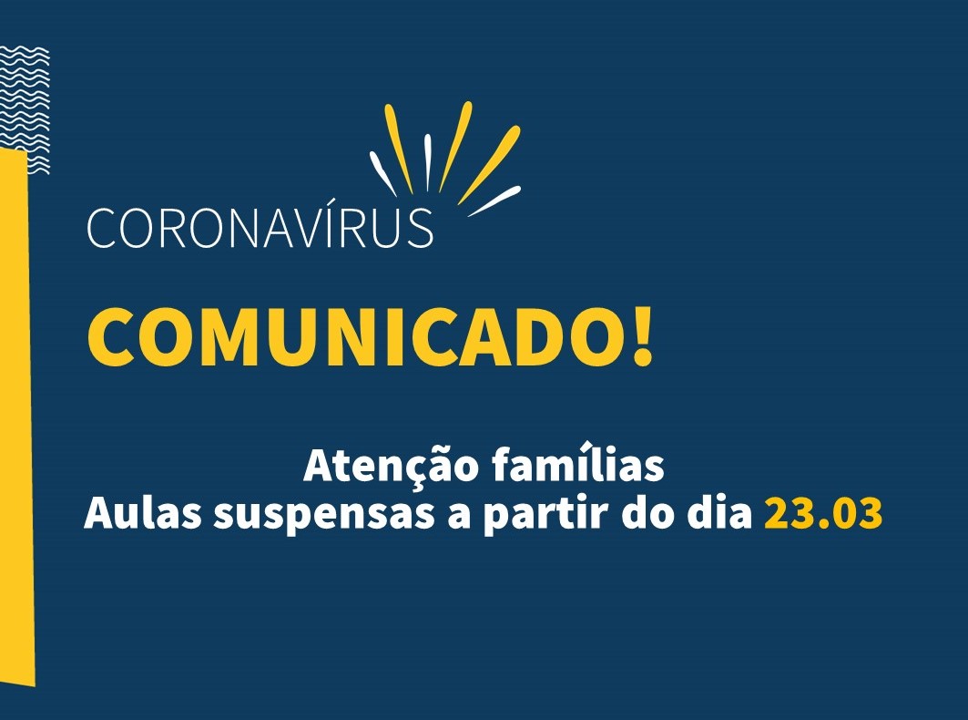 Atenção famílias: aulas suspensas a partir do dia 23.03