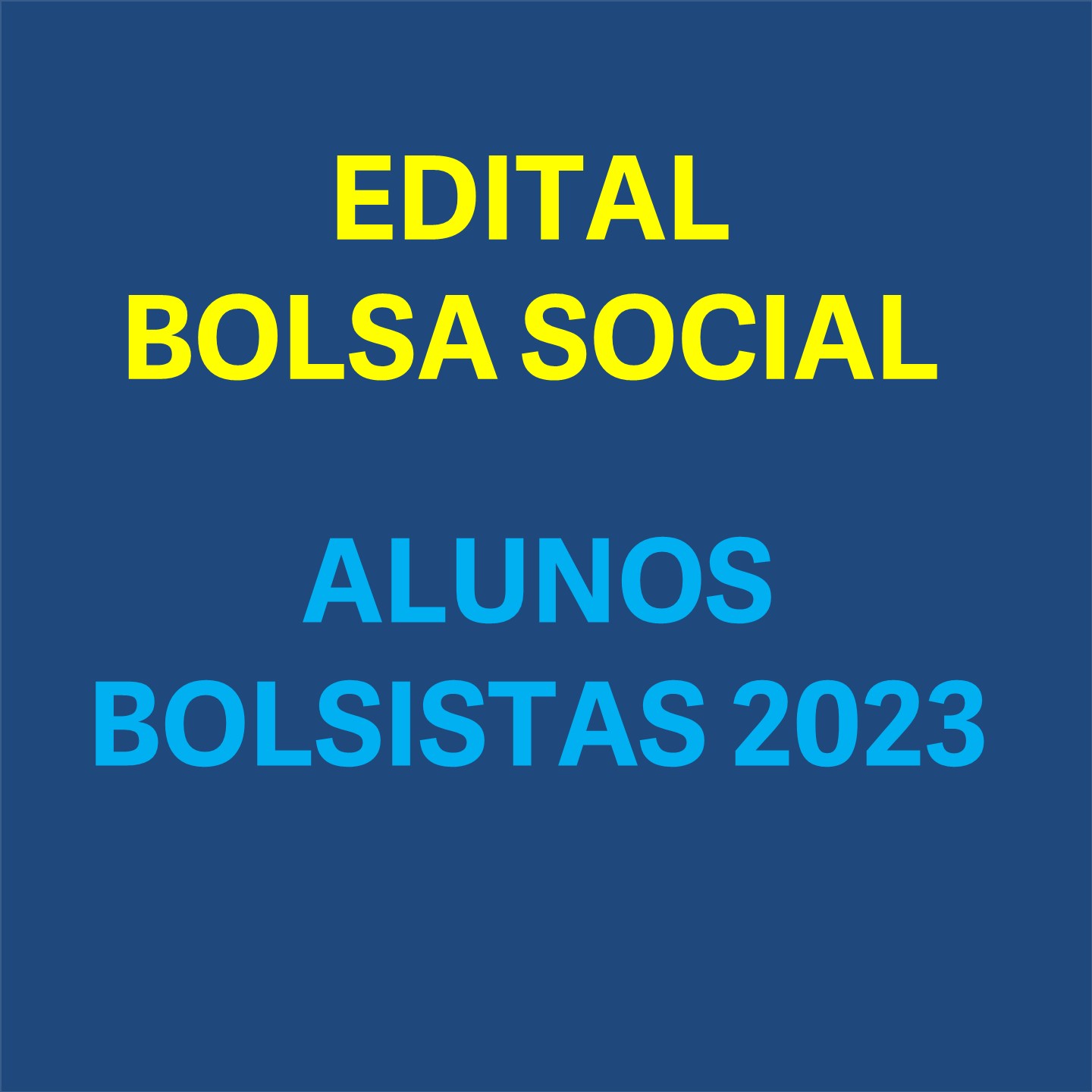 Edital Bolsa Social – Alunos Bolsistas 2023